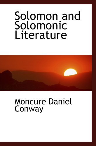 Solomon and Solomonic Literature (9780554457253) by Conway, Moncure Daniel