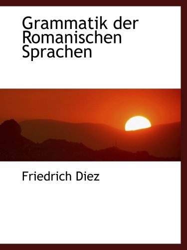 9780554459936: Grammatik der Romanischen Sprachen