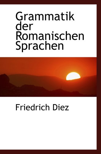 9780554459998: Grammatik der Romanischen Sprachen