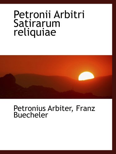 9780554465586: Petronii Arbitri Satirarum reliquiae