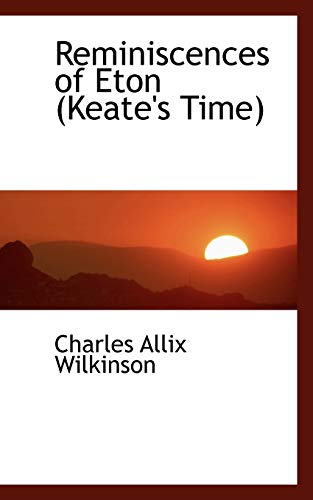 9780554466651: Reminiscences of Eton (Keate's Time)