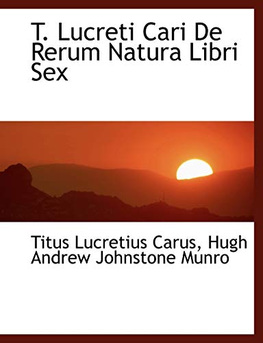 9780554466811: T. Lucreti Cari De Rerum Natura Libri Sex (Large Print Edition)