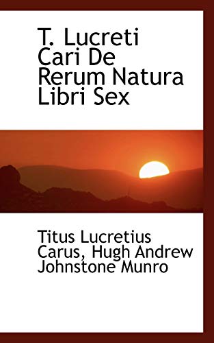 9780554466835: T. Lucreti Cari De Rerum Natura Libri Sex