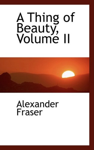 9780554467740: A Thing of Beauty, Volume II: 2