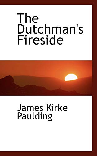 The Dutchman's Fireside (9780554470276) by Paulding, James Kirke