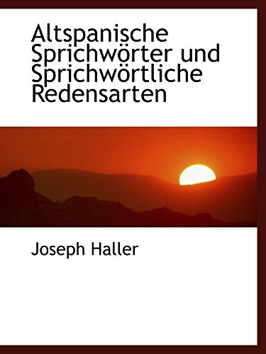 Beispielbild fr Altspanische Sprichwrter und Sprichwrtliche Redensarten (German Edition) zum Verkauf von Revaluation Books