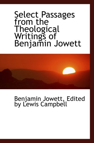 Stock image for Select Passages from the Theological Writings of Benjamin Jowett for sale by Revaluation Books