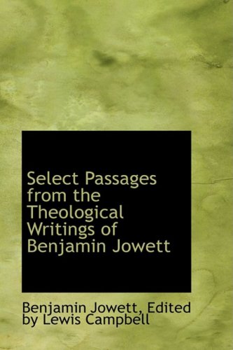 Stock image for Select Passages from the Theological Writings of Benjamin Jowett for sale by Books Puddle