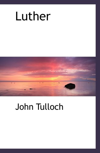 Luther (9780554479712) by Tulloch, John