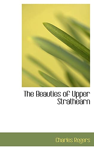 The Beauties of Upper Strathearn (9780554480756) by Rogers, Charles