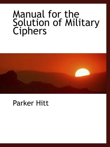 Imagen de archivo de Manual for the Solution of Military Ciphers a la venta por Revaluation Books