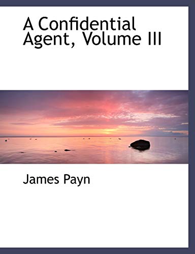 A Confidential Agent (9780554483016) by Payn, James