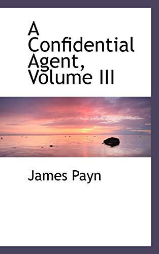 A Confidential Agent (9780554483085) by Payn, James