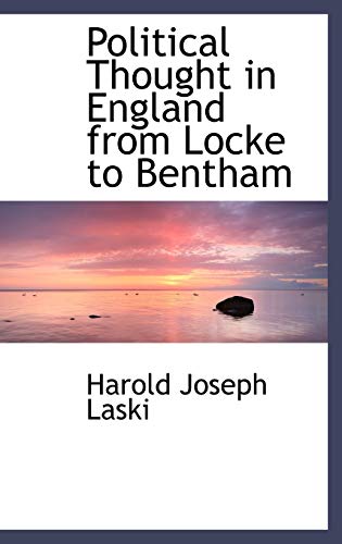 Political Thought in England from Locke to Bentham (9780554484648) by Laski, Harold Joseph