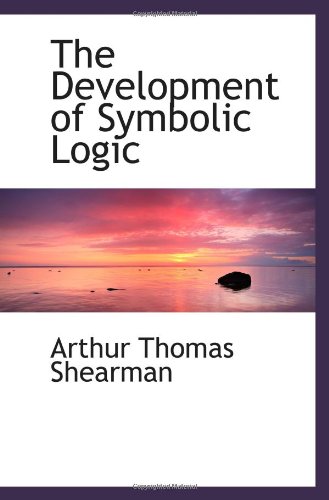 Imagen de archivo de The Development of Symbolic Logic a la venta por Revaluation Books