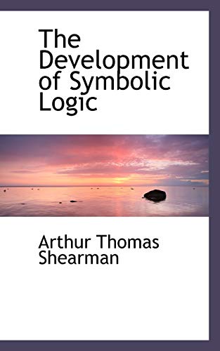 9780554487410: The Development of Symbolic Logic