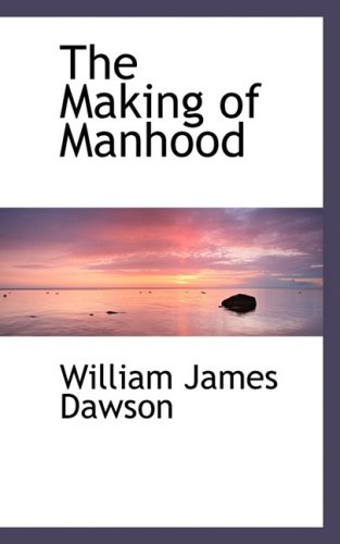 9780554497693: The Making of Manhood