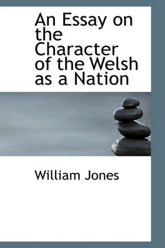 An Essay on the Character of the Welsh As a Nation (9780554497792) by Jones, William