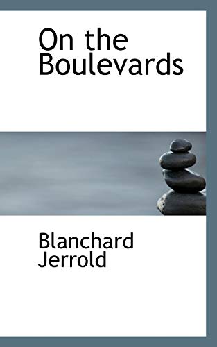 On the Boulevards (9780554504384) by Jerrold, Blanchard