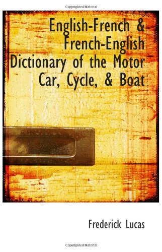 9780554505879: English-French & French-English Dictionary of the Motor Car, Cycle, & Boat