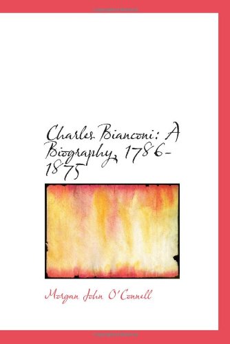 Stock image for Charles Bianconi: A Biography, 1786-1875 for sale by Revaluation Books