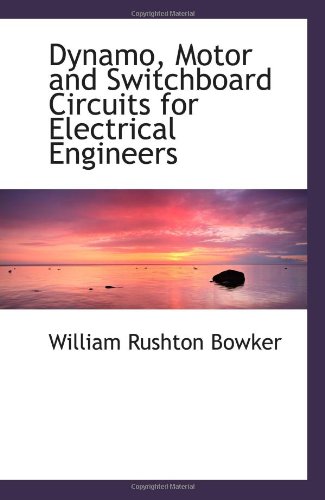 Stock image for Dynamo, Motor and Switchboard Circuits for Electrical Engineers for sale by Revaluation Books