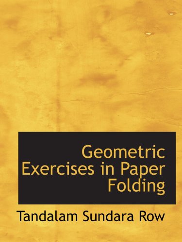 Beispielbild fr Geometric Exercises in Paper Folding zum Verkauf von Revaluation Books