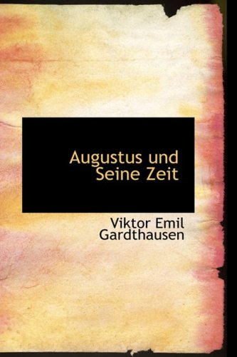 Augustus Und Seine Zeit German Edition - Viktor Emil Gardthausen