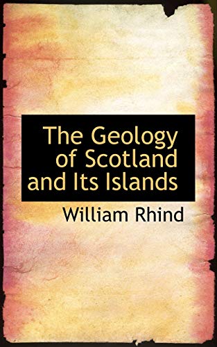 9780554512990: The Geology of Scotland and Its Islands