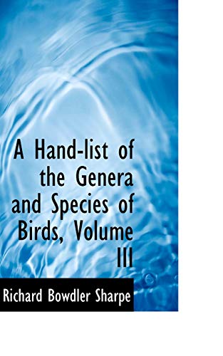 9780554513881: A Hand-List of the Genera and Species of Birds, Volume III: 3