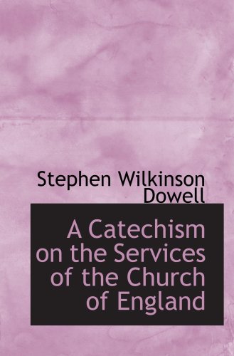 Stock image for A Catechism on the Services of the Church of England for sale by Revaluation Books