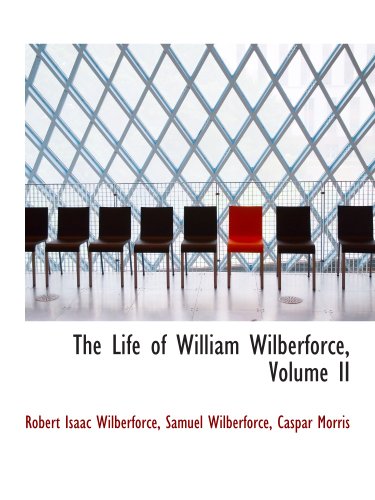 Stock image for The Life of William Wilberforce, Volume II for sale by Revaluation Books