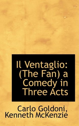 9780554520940: Il Ventaglio: (The Fan) a Comedy in Three Acts