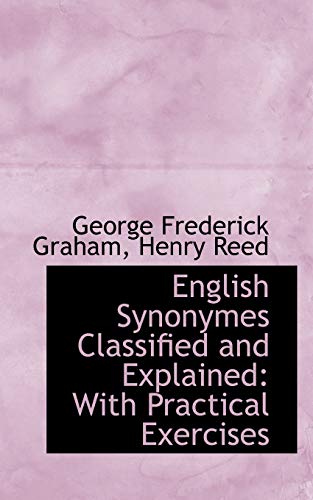 9780554521787: English Synonyms Classified and Explained: With Practical Exercises