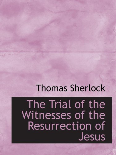 Imagen de archivo de The Trial of the Witnesses of the Resurrection of Jesus a la venta por Revaluation Books