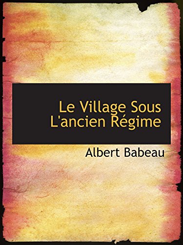 Stock image for Le Village Sous L'ancien Rgime (French Edition) for sale by Revaluation Books