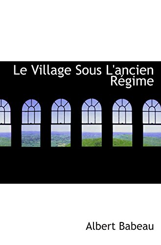 Stock image for Le Village Sous L'ancien Rgime (French Edition) for sale by Revaluation Books