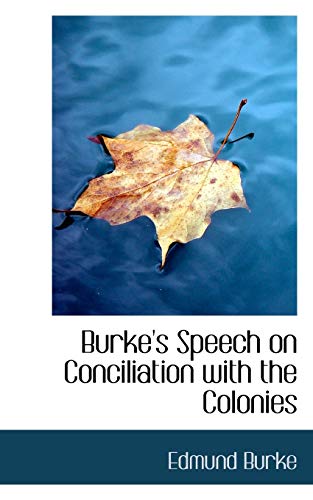 Burke's Speech on Conciliation With the Colonies (9780554529431) by Burke, Edmund