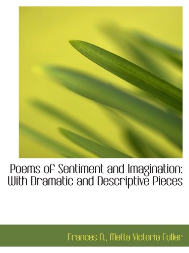 Stock image for Poems of Sentiment and Imagination: With Dramatic and Descriptive Pieces for sale by Revaluation Books