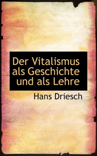 9780554533391: Der Vitalismus Als Geschichte Und Als Lehre (German Edition)