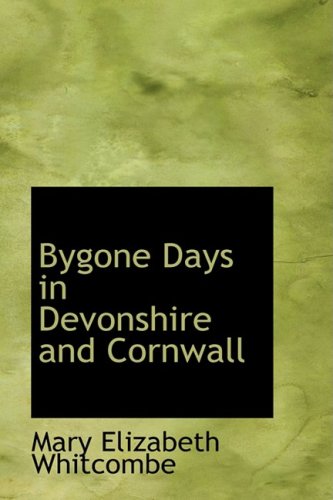 9780554535029: Bygone Days in Devonshire and Cornwall