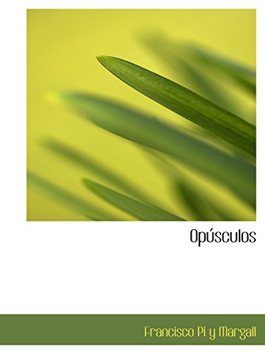 OpÃºsculos (Spanish Edition) (9780554535432) by Unknown Author
