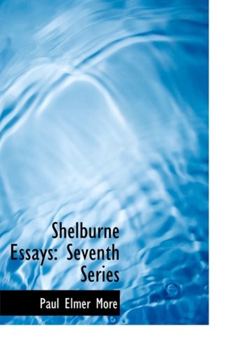 Shelburne Essays - Paul Elmer More