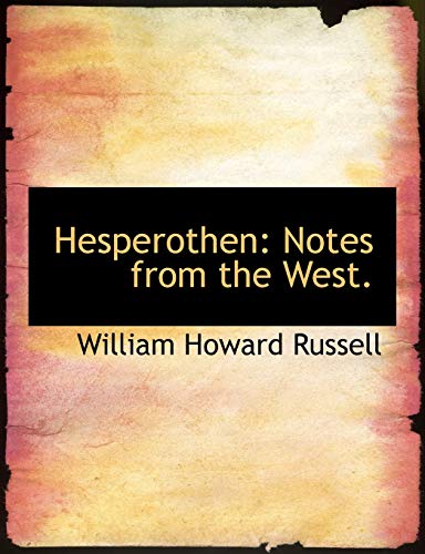 Hesperothen: Notes from the West (9780554535944) by Russell, William Howard