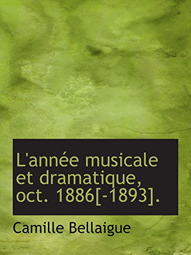 Stock image for L'anne musicale et dramatique, oct. 1886[-1893]. for sale by Revaluation Books