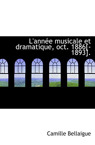 Stock image for L'anne musicale et dramatique, oct. 1886[-1893]. for sale by Revaluation Books