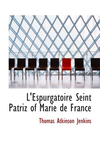 L'Espurgatoire Seint Patriz of Marie de France (9780554537115) by Jenkins, Thomas Atkinson