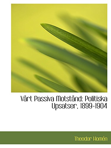 Stock image for Vrt Passiva Motstnd: Politiska Upsatser, 1899-1904 for sale by Revaluation Books