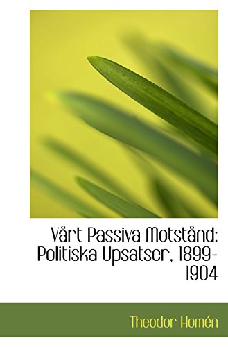 Stock image for Vrt Passiva Motstnd: Politiska Upsatser, 1899-1904 for sale by Revaluation Books