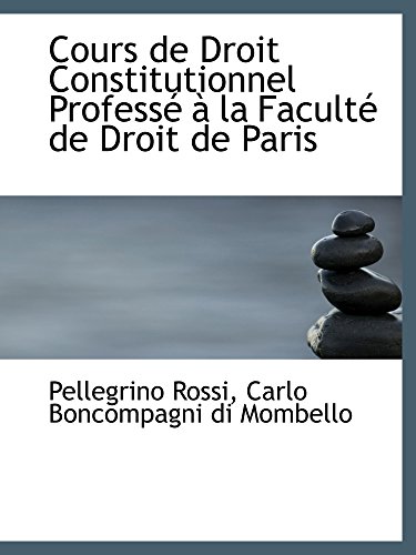 Stock image for Cours de Droit Constitutionnel Profess  la Facult de Droit de Paris (French Edition) for sale by Revaluation Books